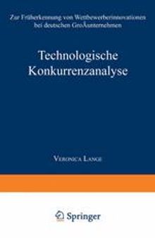 Technologische Konkurrenzanalyse: Zur Früherkennung von Wettbewerberinnovationen bei deutschen Großunternehmen