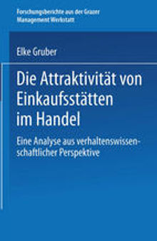 Die Attraktivität von Einkaufsstätten im Handel: Eine Analyse aus verhaltenswissenschaftlicher Perspektive