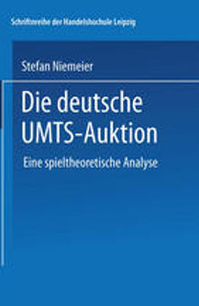 Die deutsche UMTS-Auktion: Eine spieltheoretische Analyse