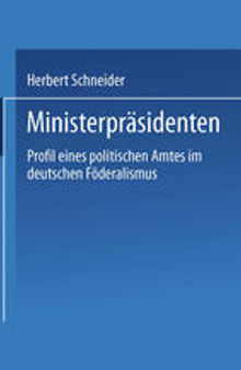 Ministerpräsidenten: Profil eines politischen Amtes im deutschen Föderalismus