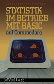 Statistik im Betrieb mit BASIC auf Commodore: — 45 vollständige Programme —