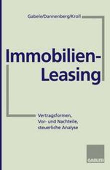 Immobilien-Leasing: Vertragsformen, Vor- und Nachteile, steuerliche Analyse