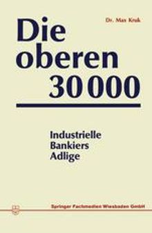 Die oberen 30000: Industrielle, Bankiers, Adlige