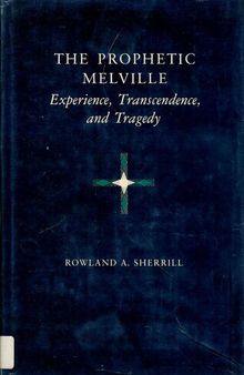 Prophetic Melville: Experience, Transcendence, and Tragedy