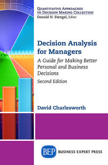 Decision Analysis for Managers: A Guide for Making Better Personal and Business Decisiones