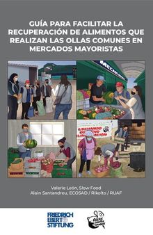 Guía para facilitar la recuperación de alimentos que realizan las ollas comunes en mercados mayoristas (Perú)