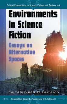 Environments in Science Fiction: Essays on Alternative Spaces