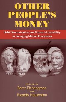 Other People's Money: Debt Denomination and Financial Instability in Emerging Market Economies