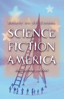 Science Fiction America: Essays on SF Cinema