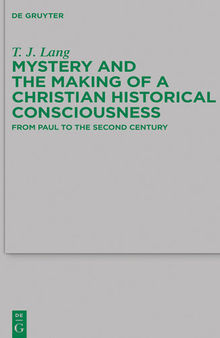 Mystery and the Making of a Christian Historical Consciousness: From Paul to the Second Century
