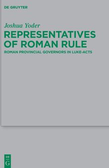 Representatives of Roman Rule: Roman Provincial Governors in Luke-Acts