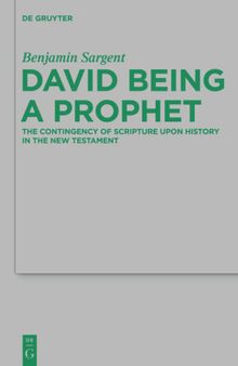 David Being a Prophet: The Contingency of Scripture upon History in the New Testament