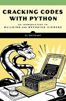 Cracking Codes with Python: A Beginner's Guide to Cryptography and Computer Programming