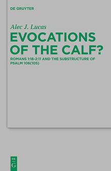 Evocations of the Calf?: Romans 1:18–2:11 and the Substructure of Psalm 106(105)