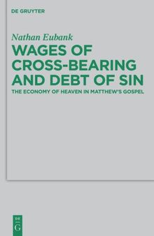 Wages of Cross-Bearing and Debt of Sin: The Economy of Heaven in Matthew’s Gospel