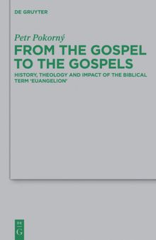 From the Gospel to the Gospels: History, Theology and Impact of the Biblical Term 'euangelion'