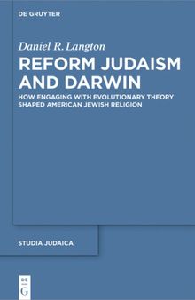 Reform Judaism and Darwin: How Engaging with Evolutionary Theory Shaped American Jewish Religion