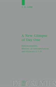 A New Glimpse of Day One: Intertextuality, History of Interpretation, and Genesis 1.1-5