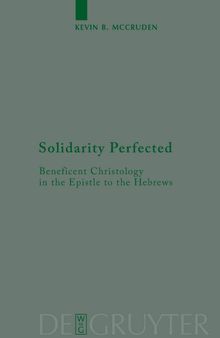 Solidarity Perfected: Beneficent Christology in the Epistle to the Hebrews