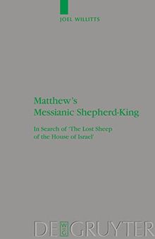 Matthew's Messianic Shepherd-King: In Search of 'The Lost Sheep of the House of Israel'