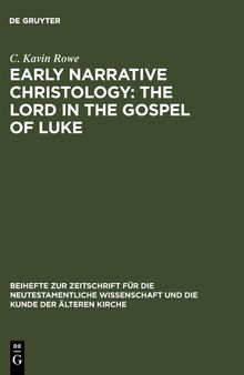 Early Narrative Christology: The Lord in the Gospel of Luke: Dissertationsschrift