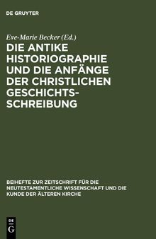 Die antike Historiographie und die Anfänge der christlichen Geschichtsschreibung