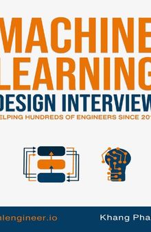 Machine Learning Design Interview: Machine Learning System Design Interview