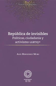 República de invisibles. Políticas, ciudadanía y activismos LGBTIQ+