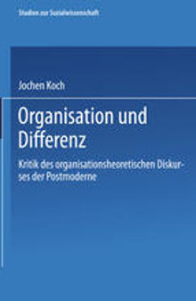Organisation und Differenz: Kritik des organisationstheoretischen Diskurses der Postmoderne