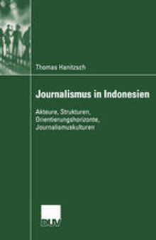 Journalismus in Indonesien: Akteure, Strukturen, Orientierungshorizonte, Journalismuskulturen