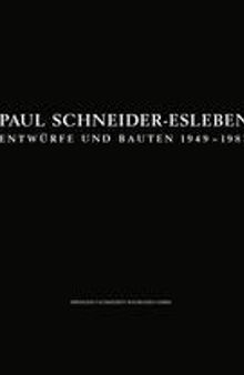 Paul Schneider-Esleben: Entwürfe und Bauten 1949–1987
