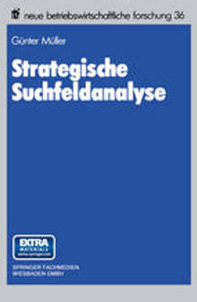 Strategische Suchfeldanalyse: Die Identifikation neuer Geschäfte zur Überwindung struktureller Stagnation