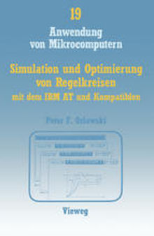 Simulation und Optimierung von Regelkreisen mit dem IBM AT und Kompatiblen: Das interaktive Programmpaket SIMLER-PC zur Regelkreis-Simulation im Frequenz- und Zeitbereich