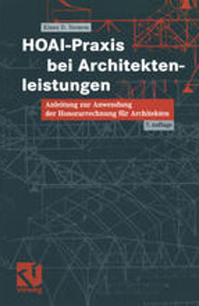 HOAI-Praxis bei Architektenleistungen: Anleitungen zur Anwendung der Honorarrechnung für Architekten