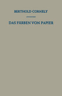 Das Färben von Papier: Ein Handbuch für den Papierfärber