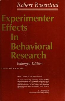 Experimenter Effects in Behavioral Research. Enlarged Edition