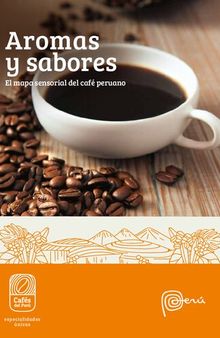 Aromas y sabores. El mapa sensorial del café peruano