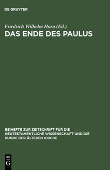 Das Ende des Paulus: Historische, theologische und literaturgeschichtliche Aspekte