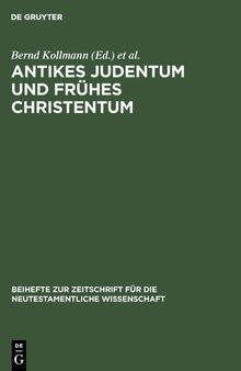 Antikes Judentum und Frühes Christentum: Festschrift Für Hartmut Stegemann Zum 65. Geburtstag
