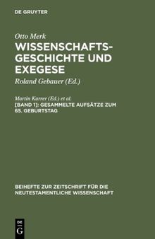 Wissenschaftsgeschichte und Exegese, [Band 1], Gesammelte Aufsätze zum 65. Geburtstag