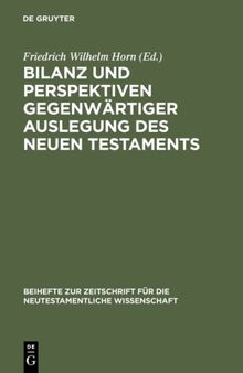 Bilanz und Perspektiven gegenwärtiger Auslegung des Neuen Testaments: Symposion zum 65. Geburtstag von Georg Strecker