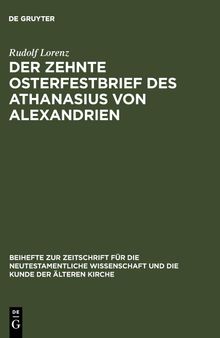 Der zehnte Osterfestbrief des Athanasius von Alexandrien: Text, Übersetzung, Erläuterungen