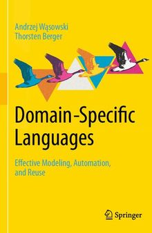 Domain-Specific Languages: Effective Modeling, Automation, and Reuse