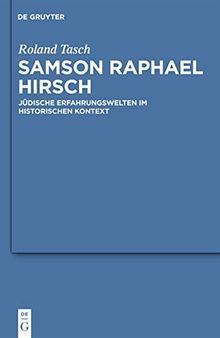 Samson Raphael Hirsch: Jüdische Erfahrungswelten im historischen Kontext