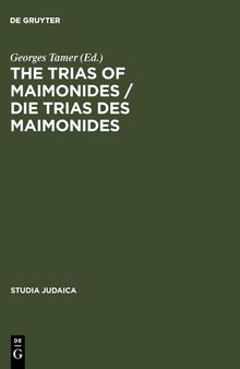 Die Trias des Maimonides: Jewish, Arabic, and Ancient Culture of Knowledge/Judische, arabische und antike Wissenskultur