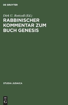 Rabbinischer Kommentar zum Buch Genesis: Darstellung der Rezeption des Buches Genesis in Mischna und Talmud unter Angabe targumischer und midraschischer Paralleltexte