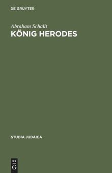 König Herodes: Der Mann Und Sein Werk