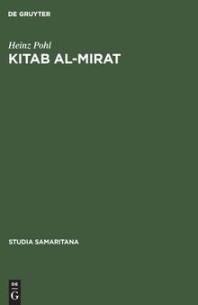 Kitab al-Mirat: Das Buch der Erbschaft des Samaritaners Abu Ishaq Ibrahim. Kritische Edition mit Übersetzung und Kommentar