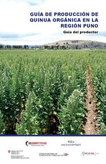 Guía de producción de quinua orgánica (Chenopodium quinoa Willd.) en la región Puno. Guía del productor