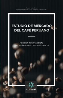 Estudio de mercado del café peruano. Posición internacional y el segmento de café sostenibles